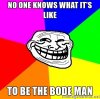 no-one-knows-what-its-like-to-be-the-bode-man.jpg