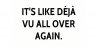 yogi-berra-quote-its-like-deja-vu-all-over-again.jpg