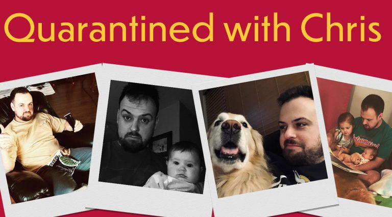 BLOG: Chris’ ongoing quarantine blog